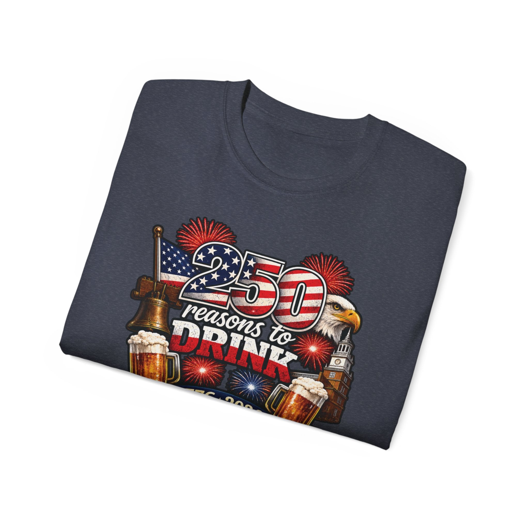 250 Reasons to Drink | Patriotic T-Shirt
