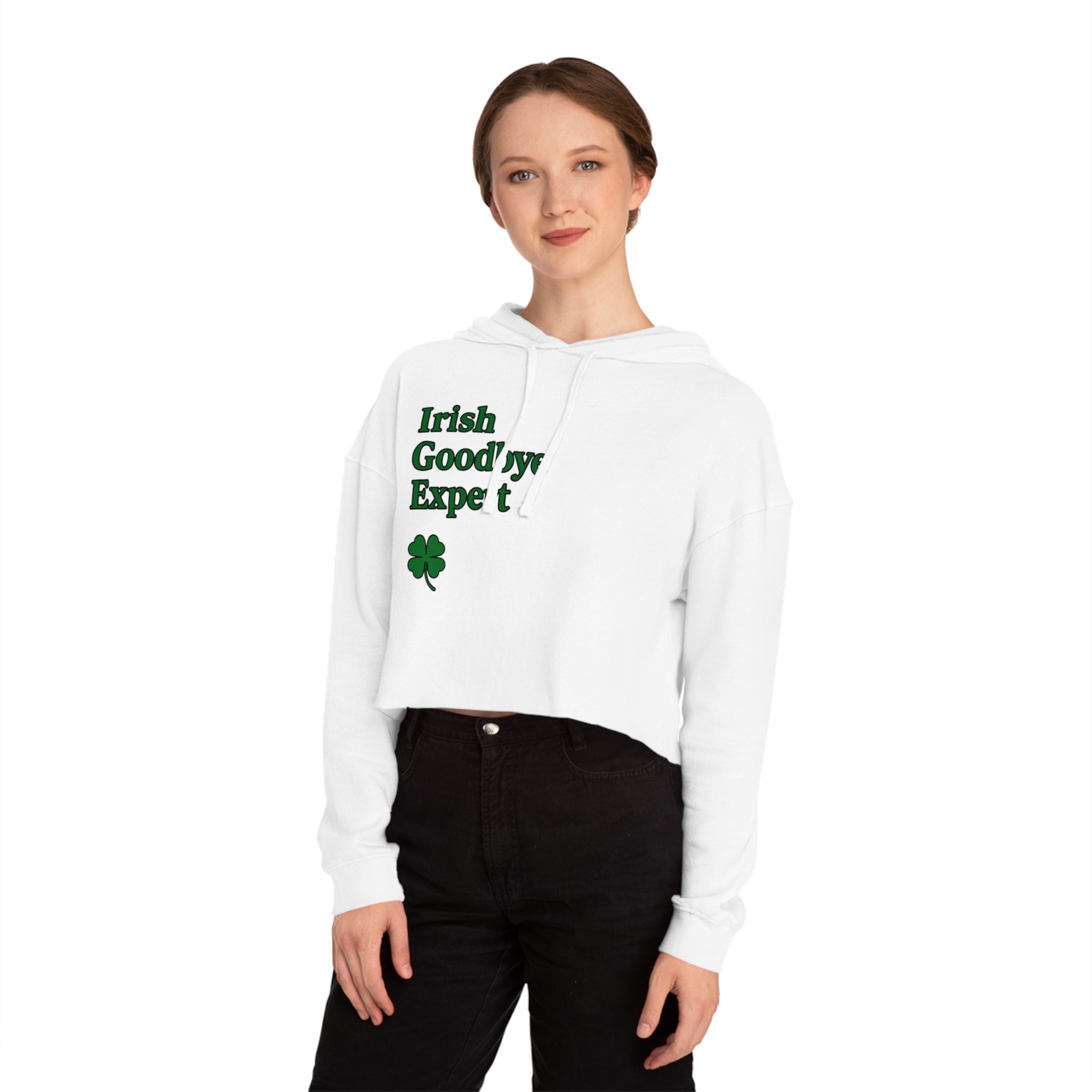 Irish Goodbye Expert Cropped Hooded Sweatshirt for Women | St Patrick's Day | Trendy and Casual, Perfect for Spring Outings, Gift for Her, Comfortable Fashion