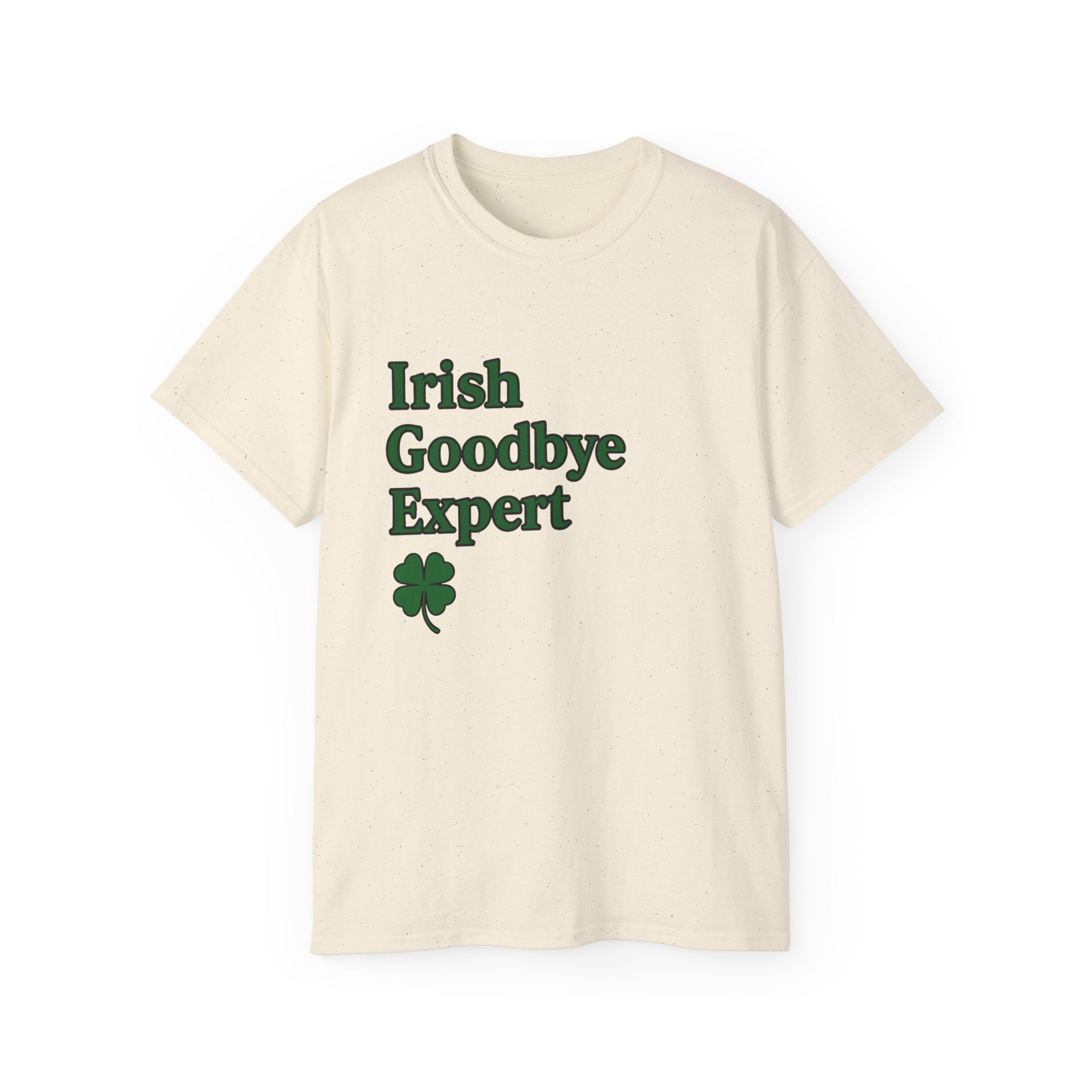 Irish Goodbye Expert Unisex Ultra Cotton Tee | St Patrick's Day Apparel