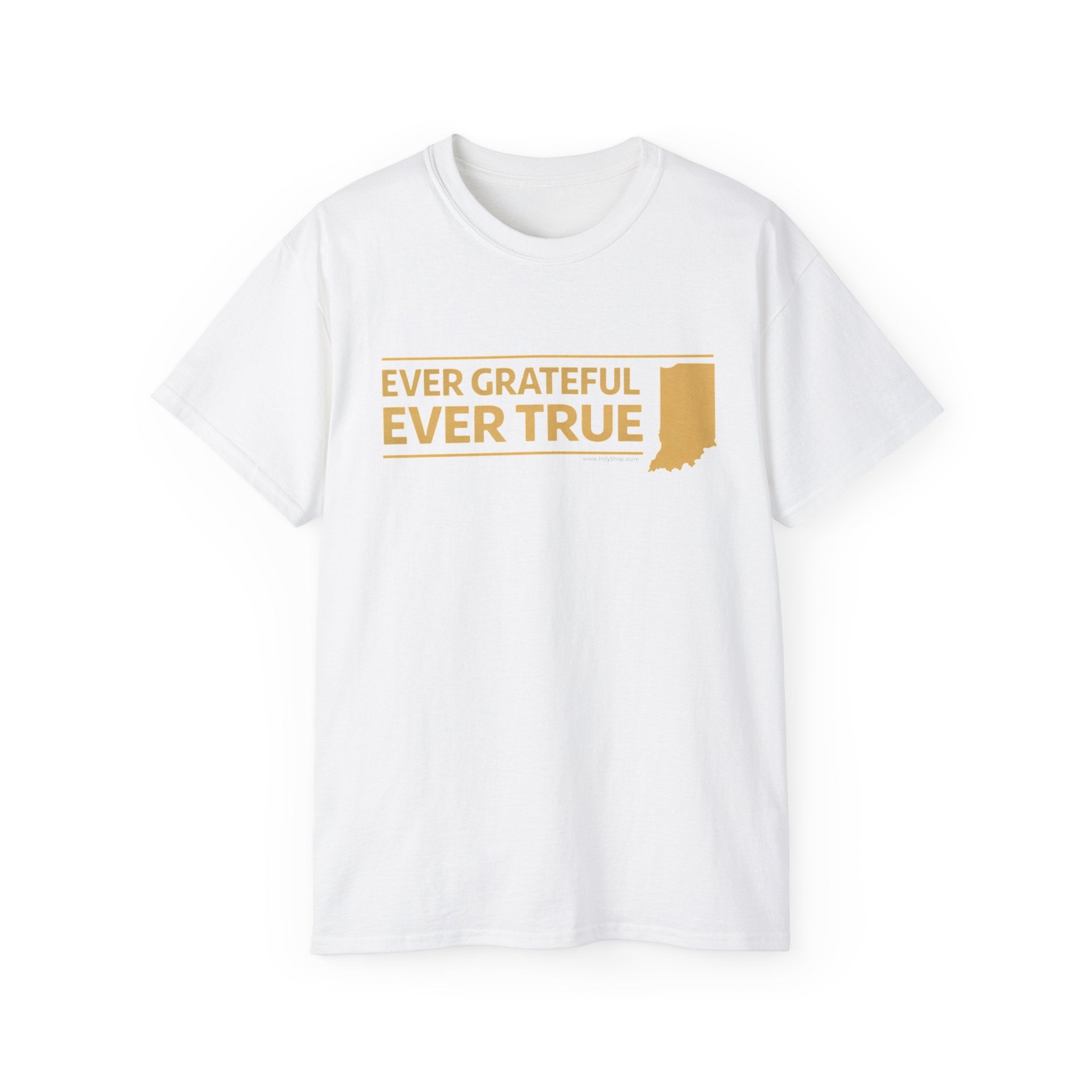 Ever Grateful Ever True T-Shirt