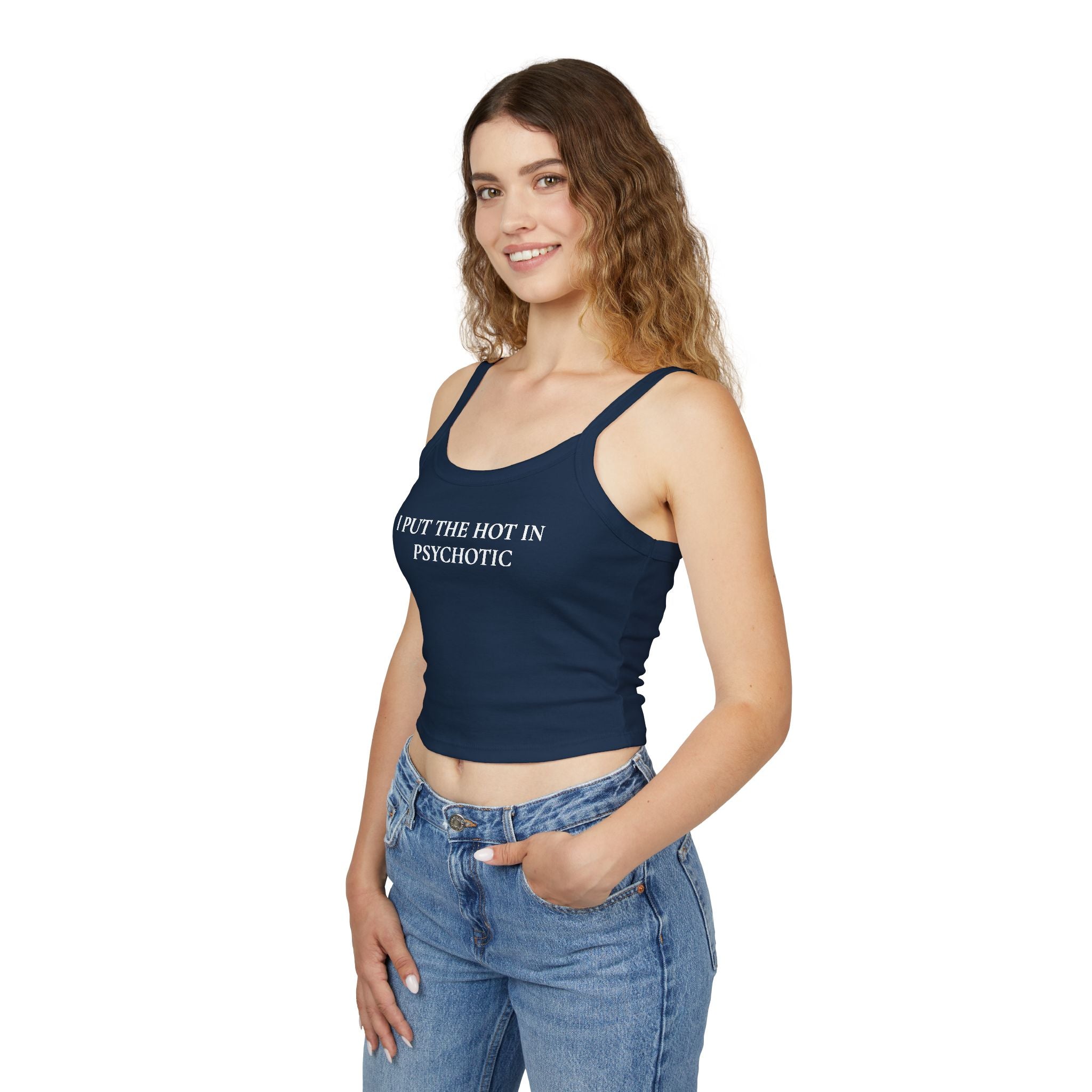 I Put The Hot In Psychotic | Spaghetti Strap Tank Top