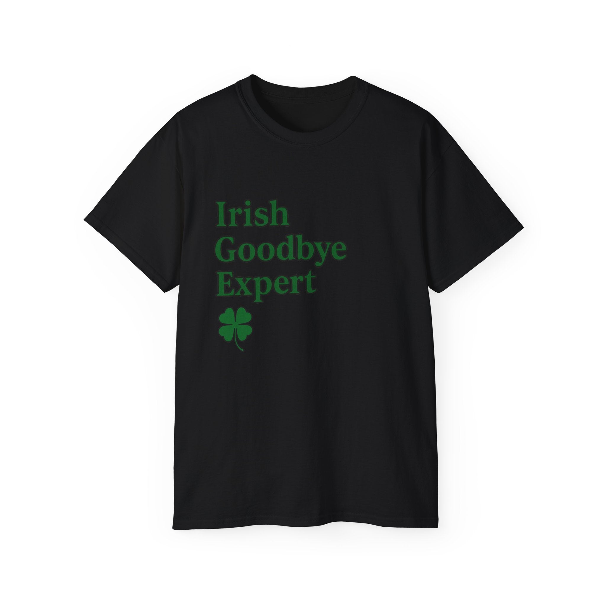 Irish Goodbye Expert Unisex Ultra Cotton Tee | St Patrick's Day Apparel