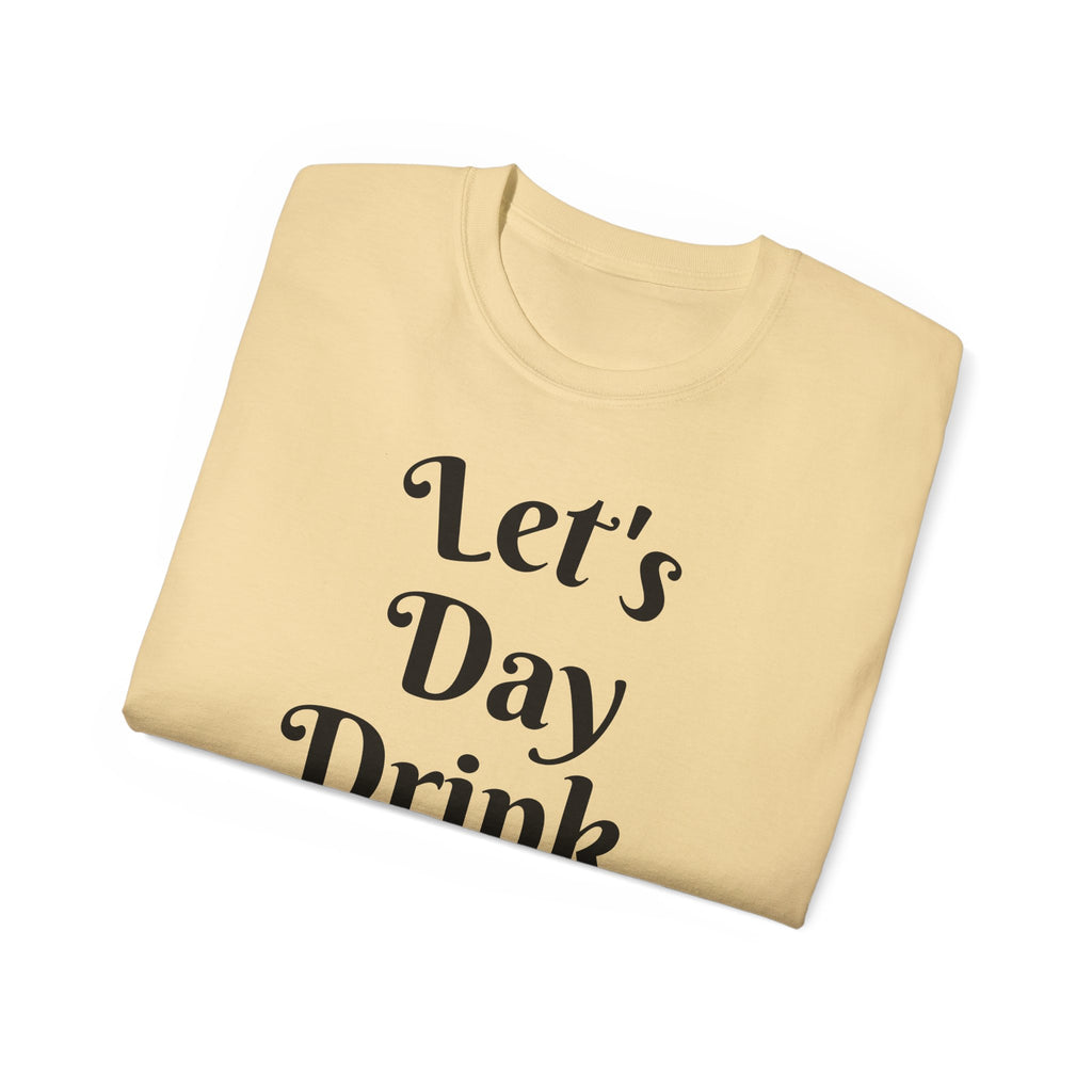 Let's Day Drink T-Shirt | St Patrick's Day Ultra Cotton Tee
