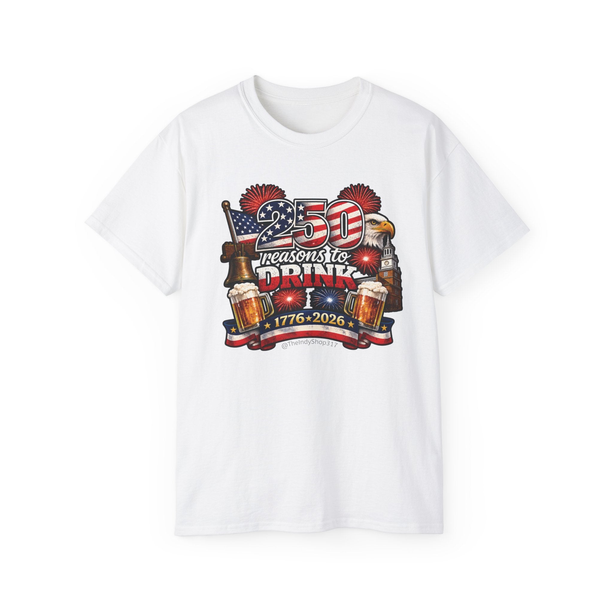 250 Reasons to Drink | Patriotic T-Shirt