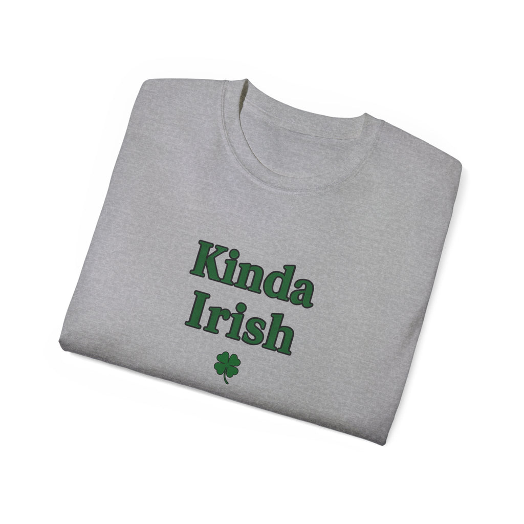 Kinda Irish Unisex Ultra Cotton Tee | St Patrick's Day Apparel