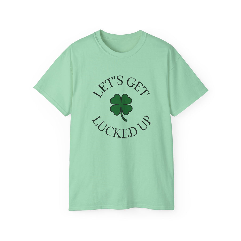 Let's Get Lucked Up Unisex Ultra Cotton Tee | St Patrick's Day Apparel