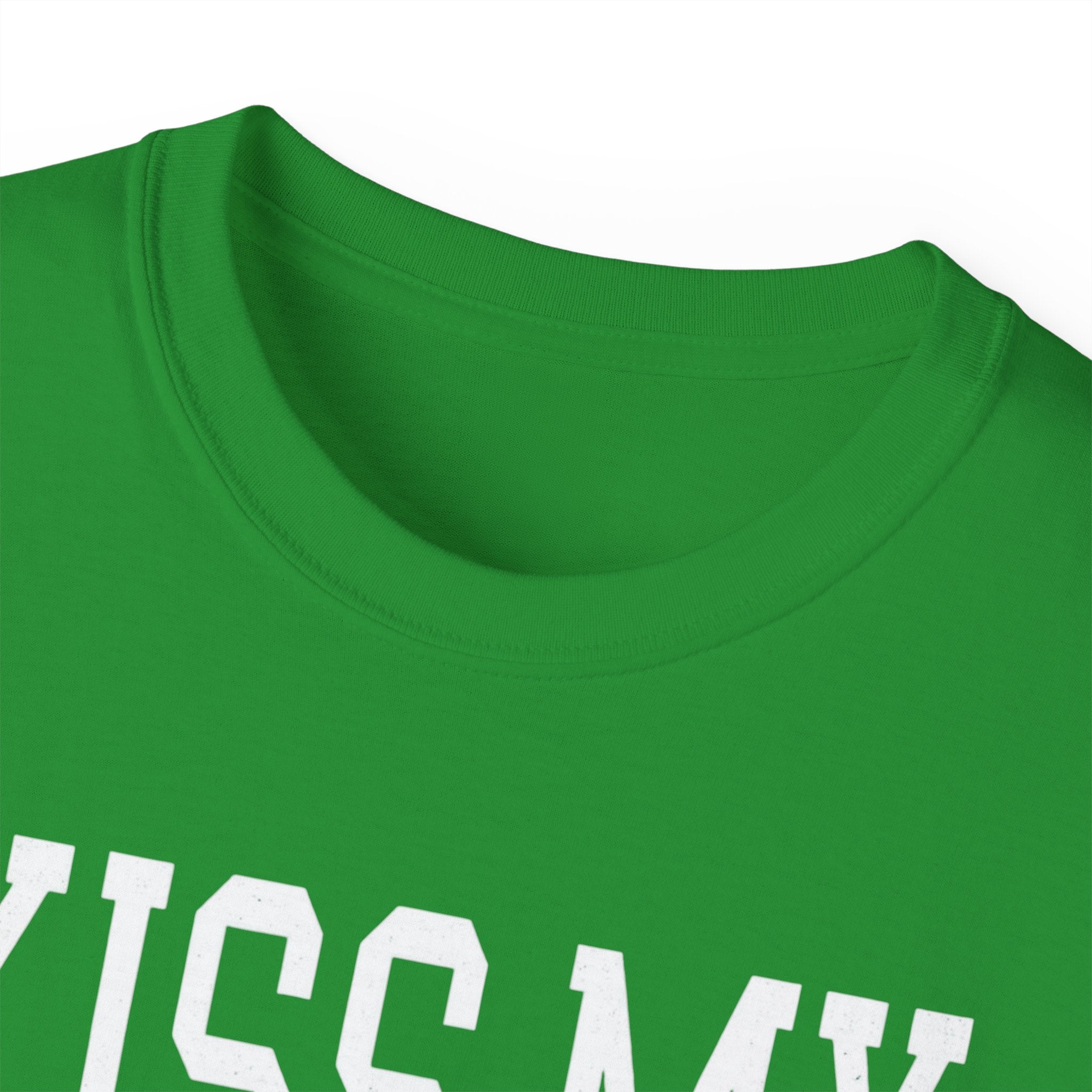 KISS MY IRISH! Unisex Ultra Cotton Tee | St Patrick's Day Apparel