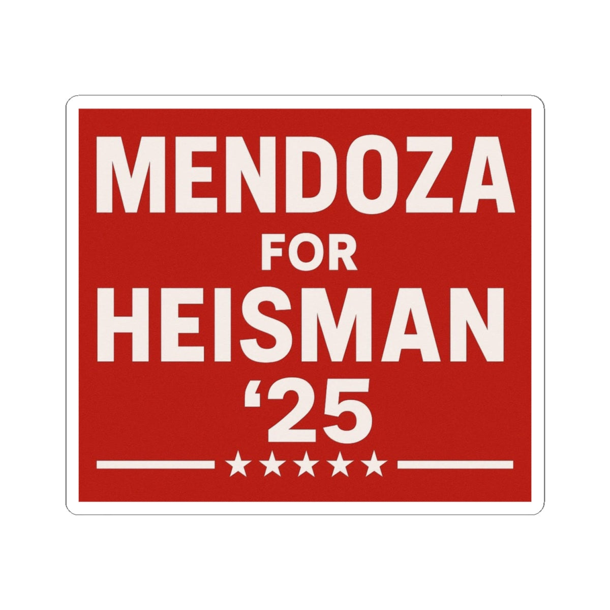 Mendoza for Heisman '25 Sticker | White Letters Red Background