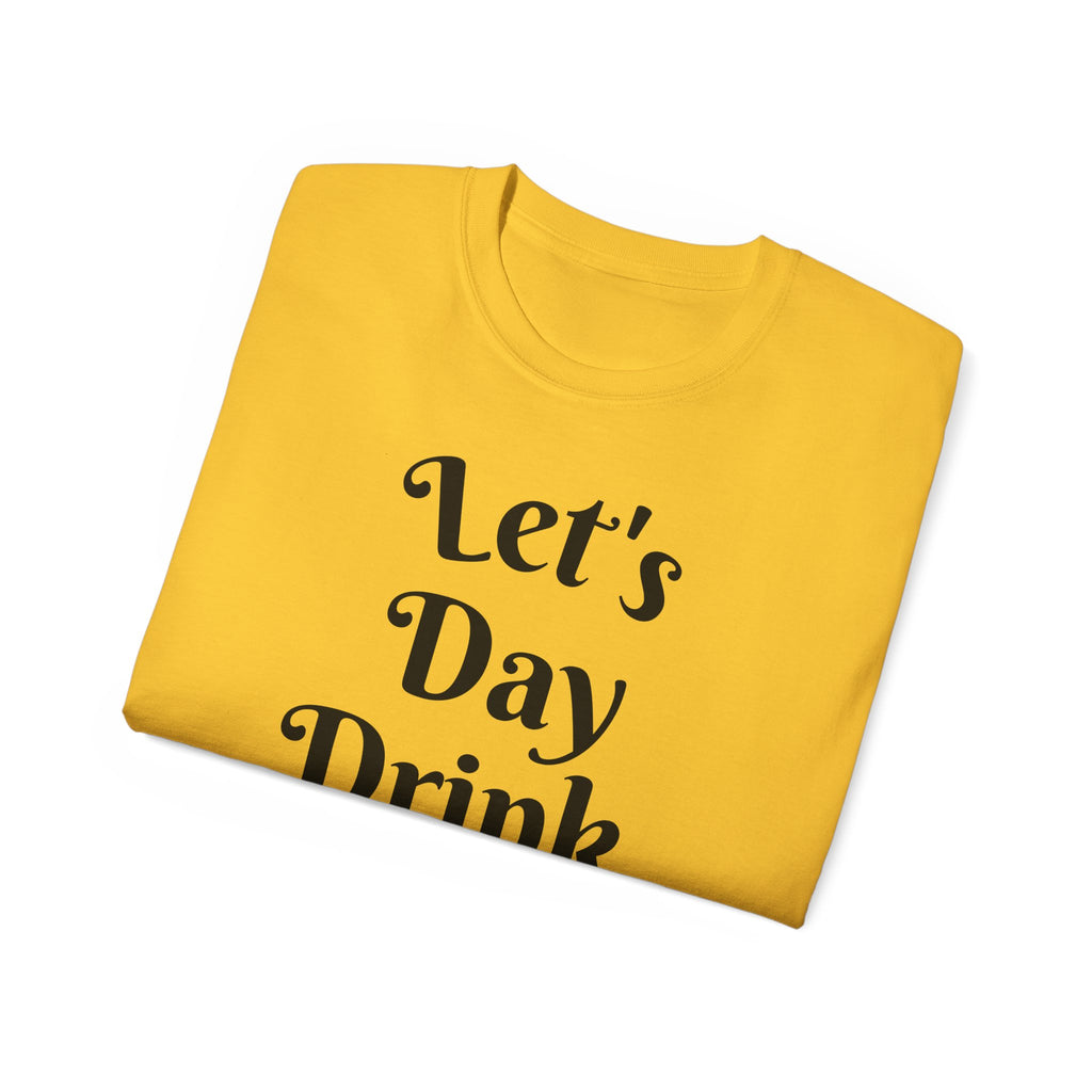 Let's Day Drink T-Shirt | St Patrick's Day Ultra Cotton Tee