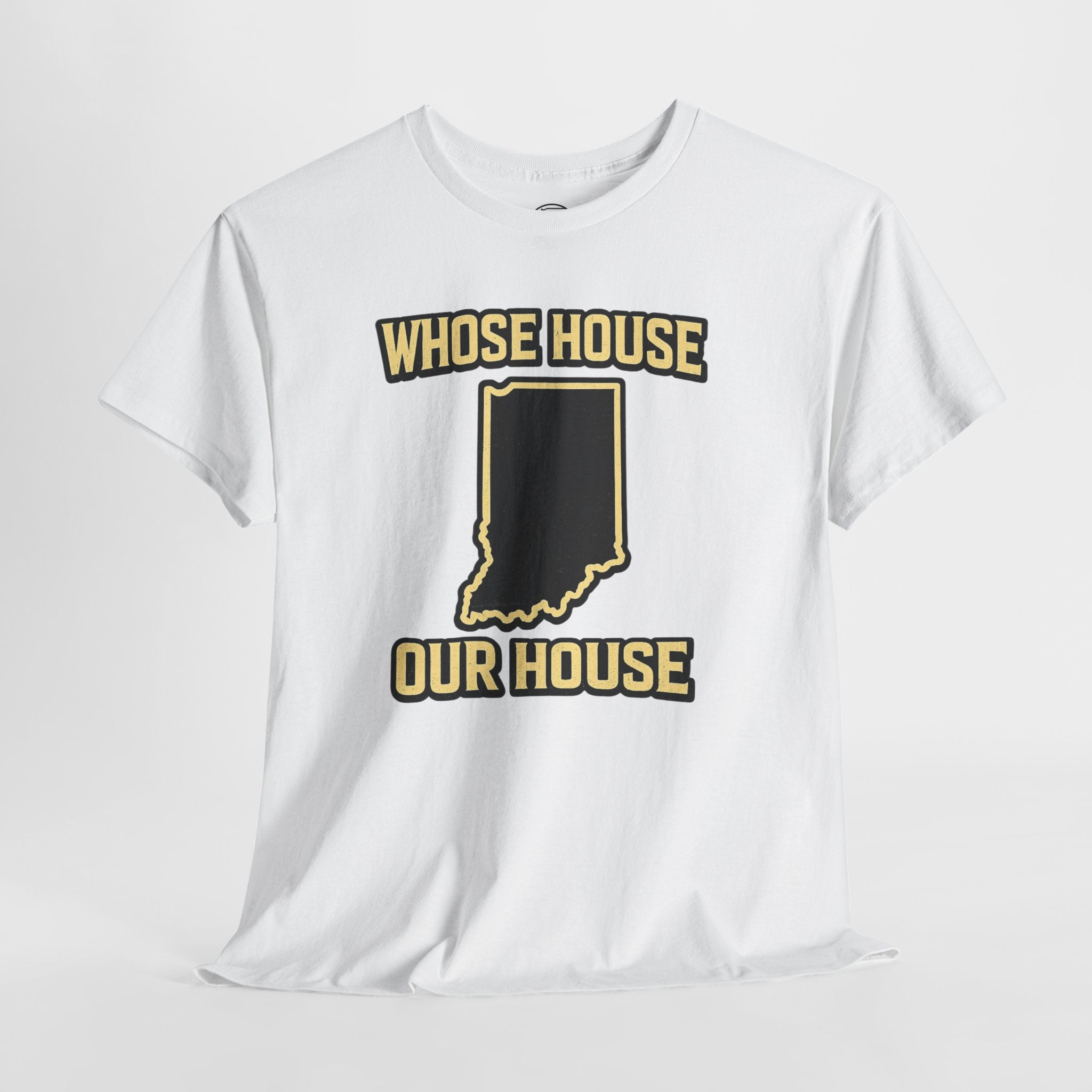 Whose House Our House T-Shirt