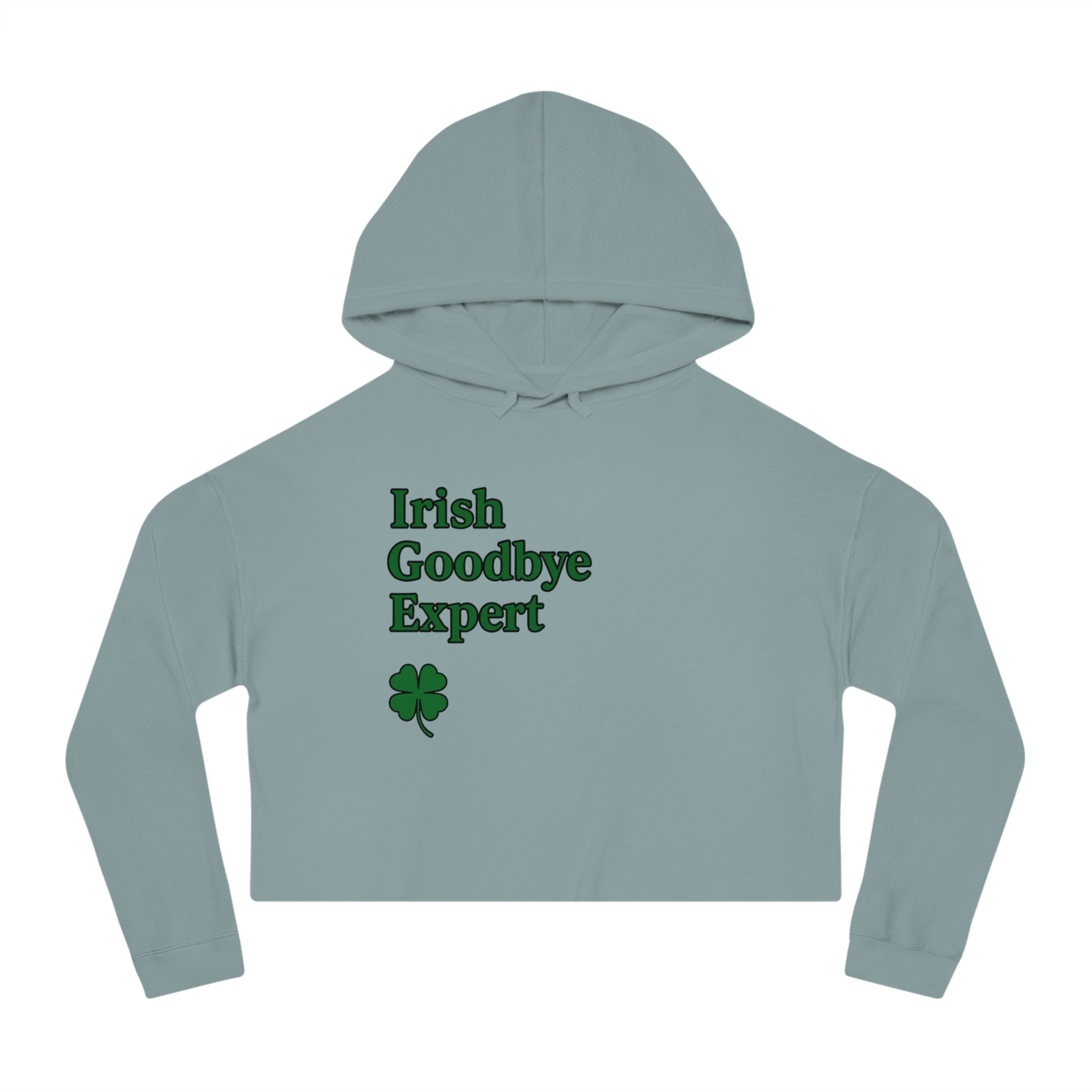 Irish Goodbye Expert Cropped Hooded Sweatshirt for Women | St Patrick's Day | Trendy and Casual, Perfect for Spring Outings, Gift for Her, Comfortable Fashion