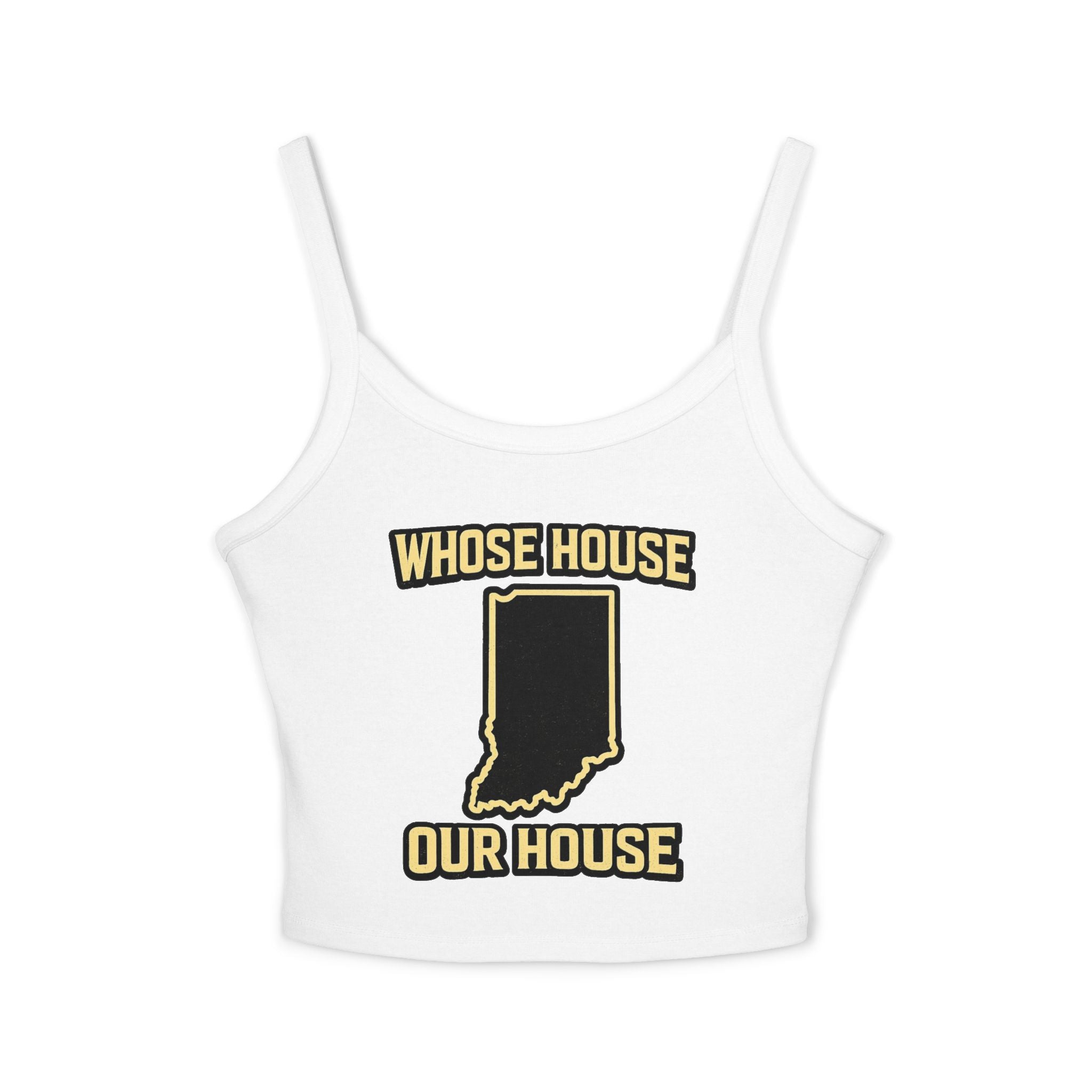 Whose House Our House Women's Tank Top | Black & Gold Spaghetti Strap Indy Racing Tank