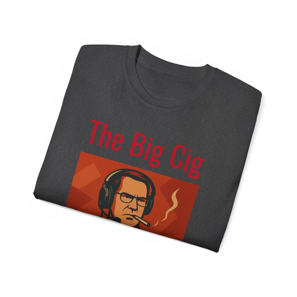 The Big Cig Unisex T-Shirt