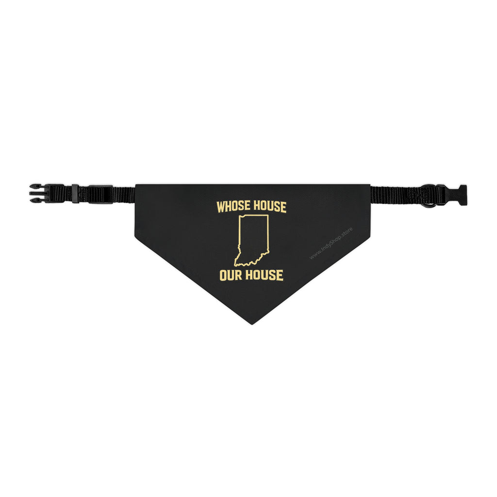 Whose House Our House Pet Bandana Collar — Dog & Cat Bandana Collar