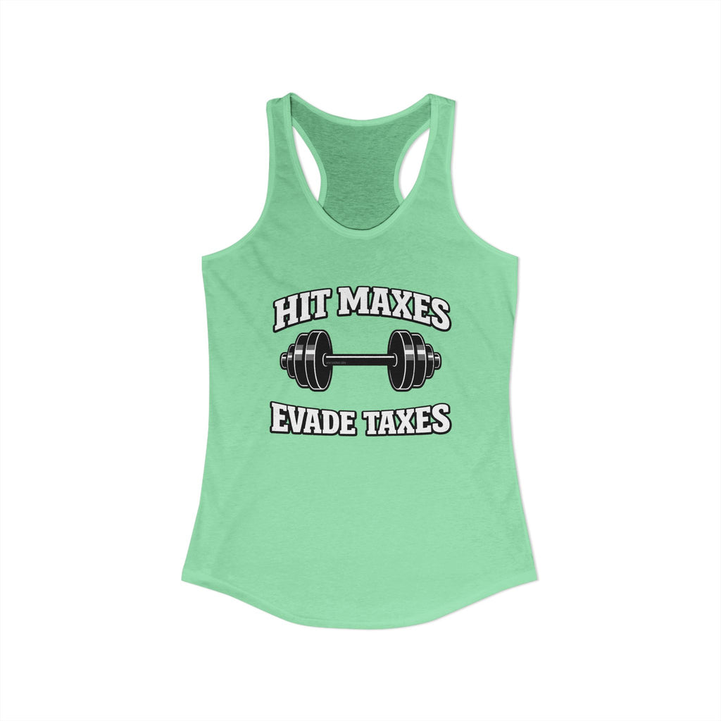 Hit Maxes Evade Taxes Racerback Tank