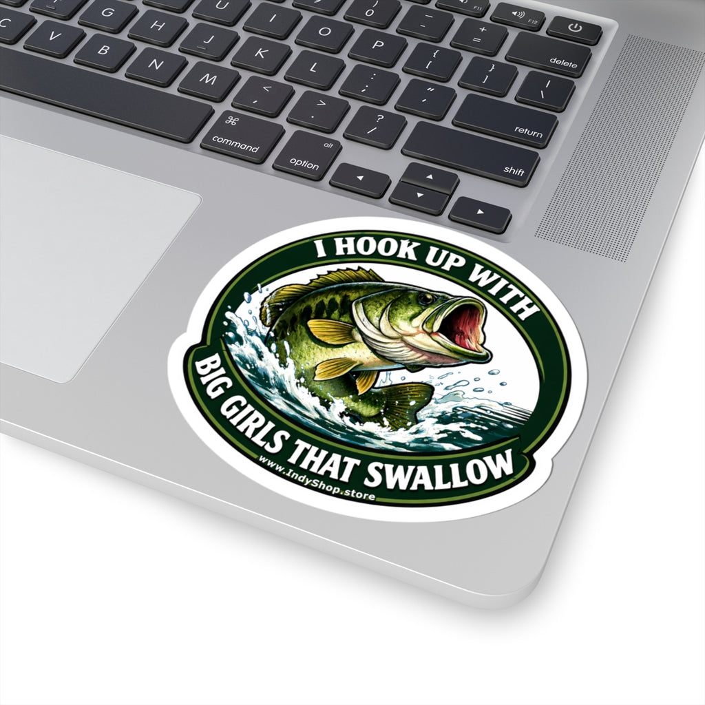 I Hook Up With Big Girls That Swallow Sticker | Fishing Sticker