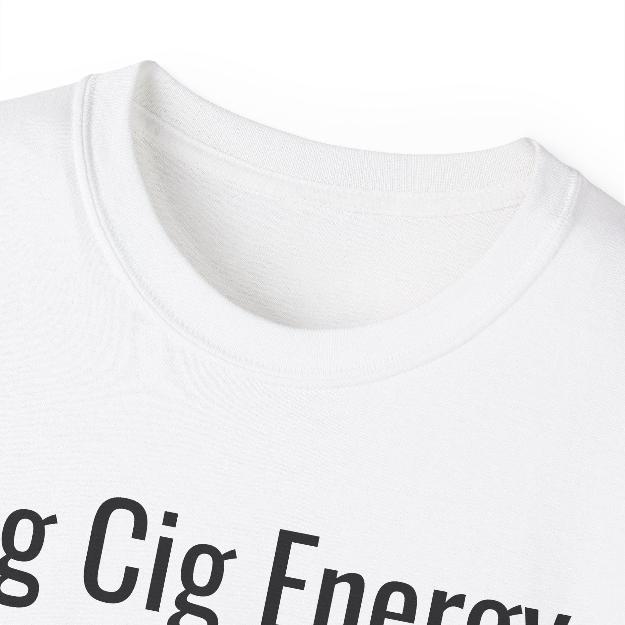 Big Cig Energy T-Shirt